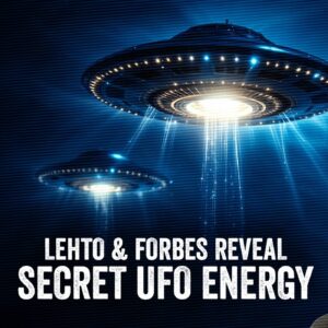 Zero Point Energy Unveiled UFO Technology with Lehto & Forbes